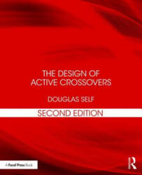 Design of Active Crossovers - Douglas Self (ISBN: 9781138733039)