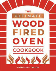 Ultimate Wood-Fired Oven Cookbook - TAYLOR GENEVIEVE (ISBN: 9781787131774)