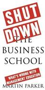 Shut Down the Business School: What's Wrong with Management Education (ISBN: 9780745399164)