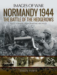 Normandy 1944: The Battle of the Hedgerows - SIMON FORTY (ISBN: 9781526723710)