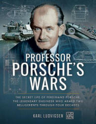 Professor Porsche's Wars - KARL LUDVIGSEN (ISBN: 9781526726797)