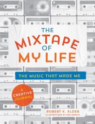 The Mixtape of My Life (ISBN: 9780762464074)