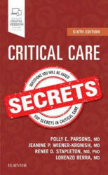 Critical Care Secrets - Polly E. Parsons, Jeanine P. Wiener-Kronish, Lorenzo Berra, Renee D Stapleton (ISBN: 9780323510646)