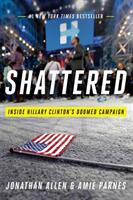 Shattered: Inside Hillary Clinton's Doomed Campaign (ISBN: 9780553447118)