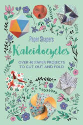 Kaleidocycles Paper Shapers (ISBN: 9781787412767)