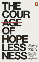 Courage of Hopelessness - Slavoj Žižek (ISBN: 9780141986098)