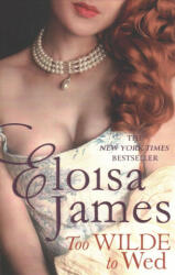 Too Wilde to Wed - Eloisa James (ISBN: 9780349417714)