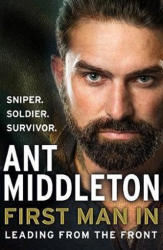 First Man In - Ant Middleton (ISBN: 9780008245719)