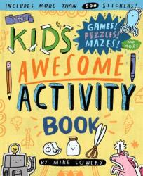 The Kid's Awesome Activity Book: Games! Puzzles! Mazes! and More! (ISBN: 9780761187189)