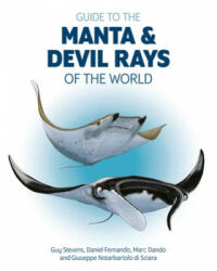 Guide to the Manta and Devil Rays of the World - Guy Stevens (ISBN: 9780995567399)