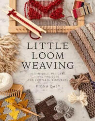 Little Loom Weaving - Fiona Daly (ISBN: 9780857621894)