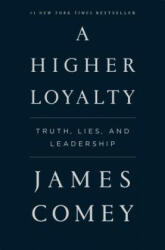 Higher Loyalty - James Comey (ISBN: 9781250192455)