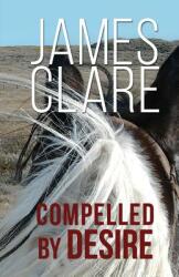Compelled By Desire (ISBN: 9781787105843)
