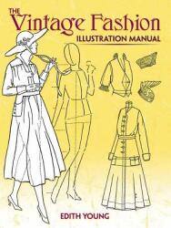 The Vintage Fashion Illustration Manual (ISBN: 9780486824543)