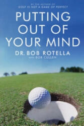 Putting Out Of Your Mind - Bob Rotella (2005)