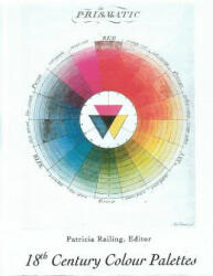 18th Century Colour Palettes - Patricia Railing (ISBN: 9780946311019)