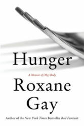 Roxane Gay - Hunger - Roxane Gay (ISBN: 9781472153791)