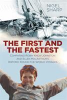 The First and the Fastest: Comparing Robin Knox-Johnston and Ellen Macarthur's Round-The-World Voyages (ISBN: 9780750986946)