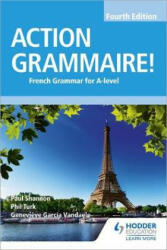 Action Grammaire! Fourth Edition - French Grammar for A Level (ISBN: 9781510434868)