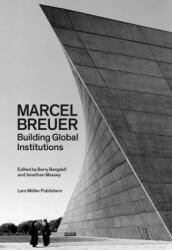 Marcel Breuer: Building Global Institutions (ISBN: 9783037785195)