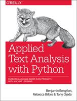 Applied Text Analysis with Python - Benjamin Bengfort, Tony Ojeda, Rebecca Bilbro (ISBN: 9781491963043)