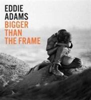 Eddie Adams: Bigger Than the Frame (ISBN: 9781477311851)