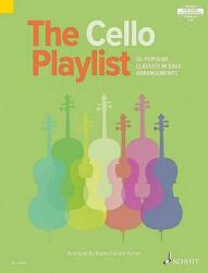 Cello Playlist - 50 Popular Classics in Easy Arrangements (ISBN: 9781847614216)