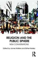 Religion and the Public Sphere: New Conversations (ISBN: 9781138091238)