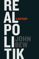 Realpolitik: A History (ISBN: 9780190864330)