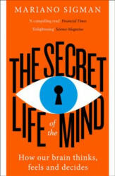 Secret Life of the Mind - Mariano Sigman (ISBN: 9780008210953)