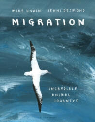 Migration - Mike Unwin, Jenni Desmond (ISBN: 9781408889916)
