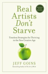 Real Artists Don't Starve - Jeff Goins (ISBN: 9781400201020)