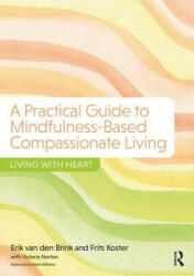 Practical Guide to Mindfulness-Based Compassionate Living - VAN DEN BRINK (ISBN: 9781138228931)