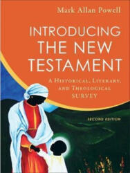 Introducing the New Testament - A Historical, Literary, and Theological Survey - Mark Allan Powell (ISBN: 9780801099601)