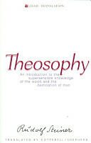 Theosophy: An Introduction to the Supersensible Knowledge of the World and the Destination of Man (2005)