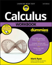 Calculus Workbook For Dummies with Online Practice , Third Edition - Mark Ryan (ISBN: 9781119357483)