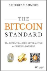 The Bitcoin Standard - Saifedean Ammous (ISBN: 9781119473862)