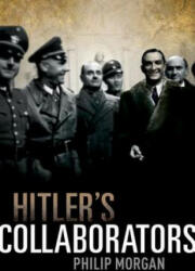 Hitler's Collaborators - Morgan, Philip (ISBN: 9780199239733)