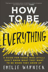 How to Be Everything - Emilie Wapnick (ISBN: 9780062566669)