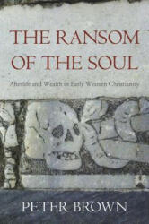 Ransom of the Soul - Peter Brown (ISBN: 9780674983977)