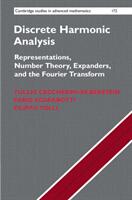 Discrete Harmonic Analysis: Representations Number Theory Expanders and the Fourier Transform (ISBN: 9781107182332)