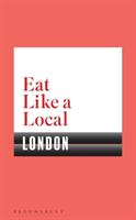 Eat Like a Local LONDON (ISBN: 9781408893234)