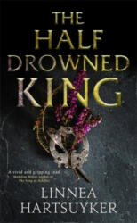 Half-Drowned King - Linnea Hartsuyker (ISBN: 9780349142531)