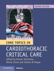 Core Topics in Cardiothoracic Critical Care - Kamen Valchanov, Nicola Jones, Charles W. Hogue (ISBN: 9781107131637)