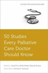 50 Studies Every Palliative Care Doctor Should Know - Hui, David (Assistant Professor of Palliative Care and Rehabilitation Medicine, Department of General Oncology, The University of Texas MD Anderson Ca (ISBN: 9780190658618)