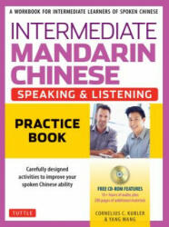 Intermediate Mandarin Chinese Speaking and Listening Practice - Cornelius C. Kubler, Yang Wang (ISBN: 9780804850506)