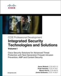 Integrated Security Technologies and Solutions - Volume I - Aaron Woland, Vivek Santuka, Mason Harris (ISBN: 9781587147067)