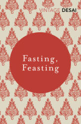Fasting, Feasting - Anita Desai (ISBN: 9781784873936)