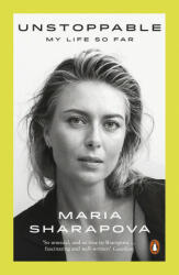 Unstoppable - Maria Sharapova (ISBN: 9780141987521)