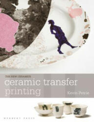 Ceramic Transfer Printing - Kevin Petrie (ISBN: 9781912217663)